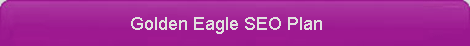 Golden Eagle SEO Plan