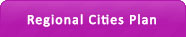 Click here to view more about Regional Cities  Plan