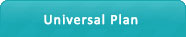 Click here to view more about Universal Plan