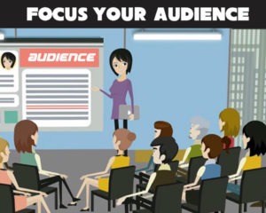 Focus your audience